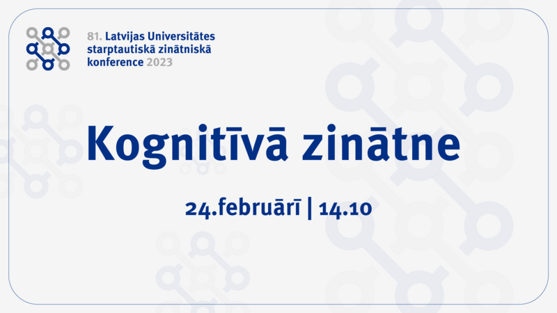 LU 81. starptautiskā zinātniskā konference: Kognitīvā zinātne